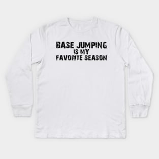 BASE Jumping Is My Favorite Season Kids Long Sleeve T-Shirt